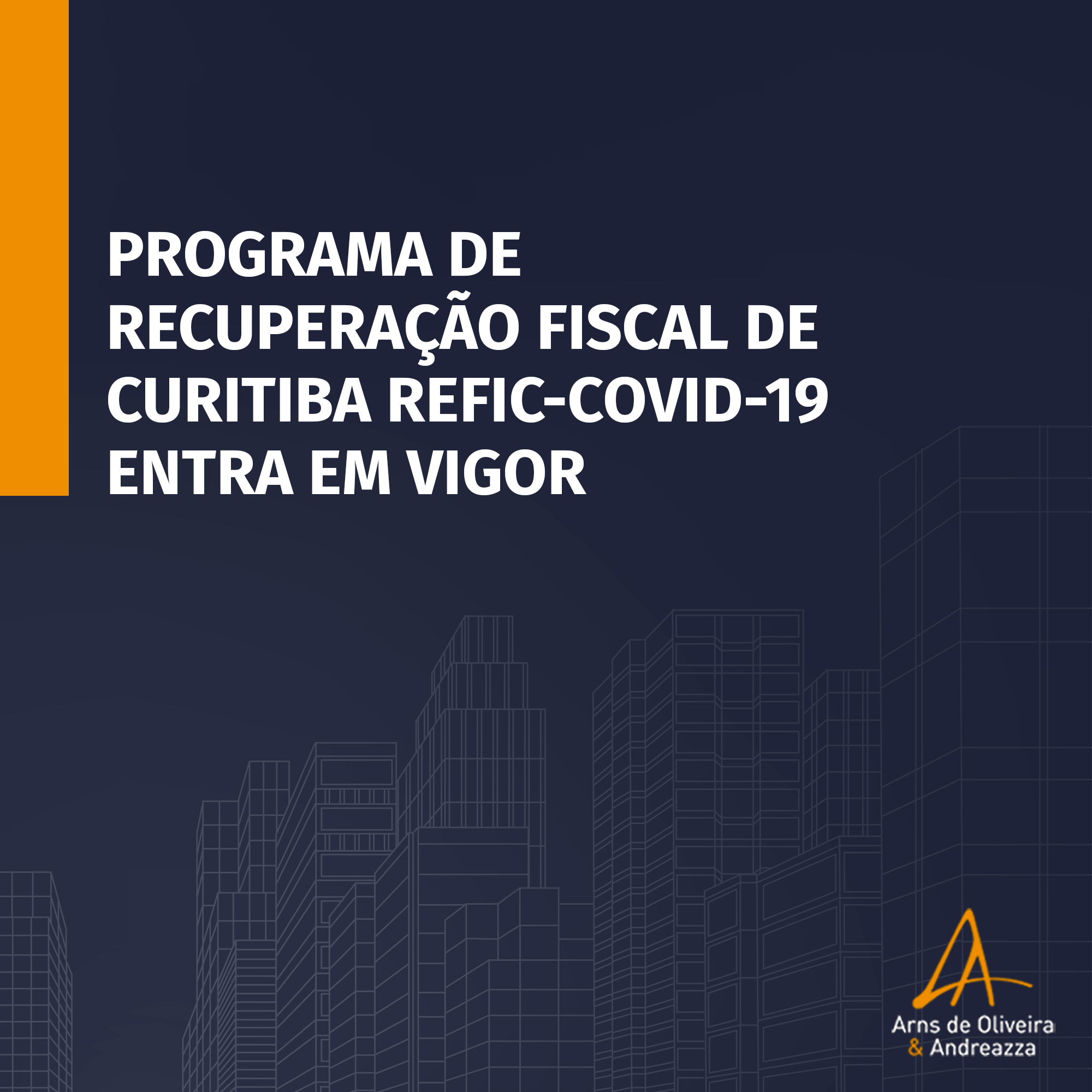 PROGRAMA DE RECUPERAÇÃO FISCAL DE CURITIBA REFIC-COVID-19 ENTRA EM VIGOR