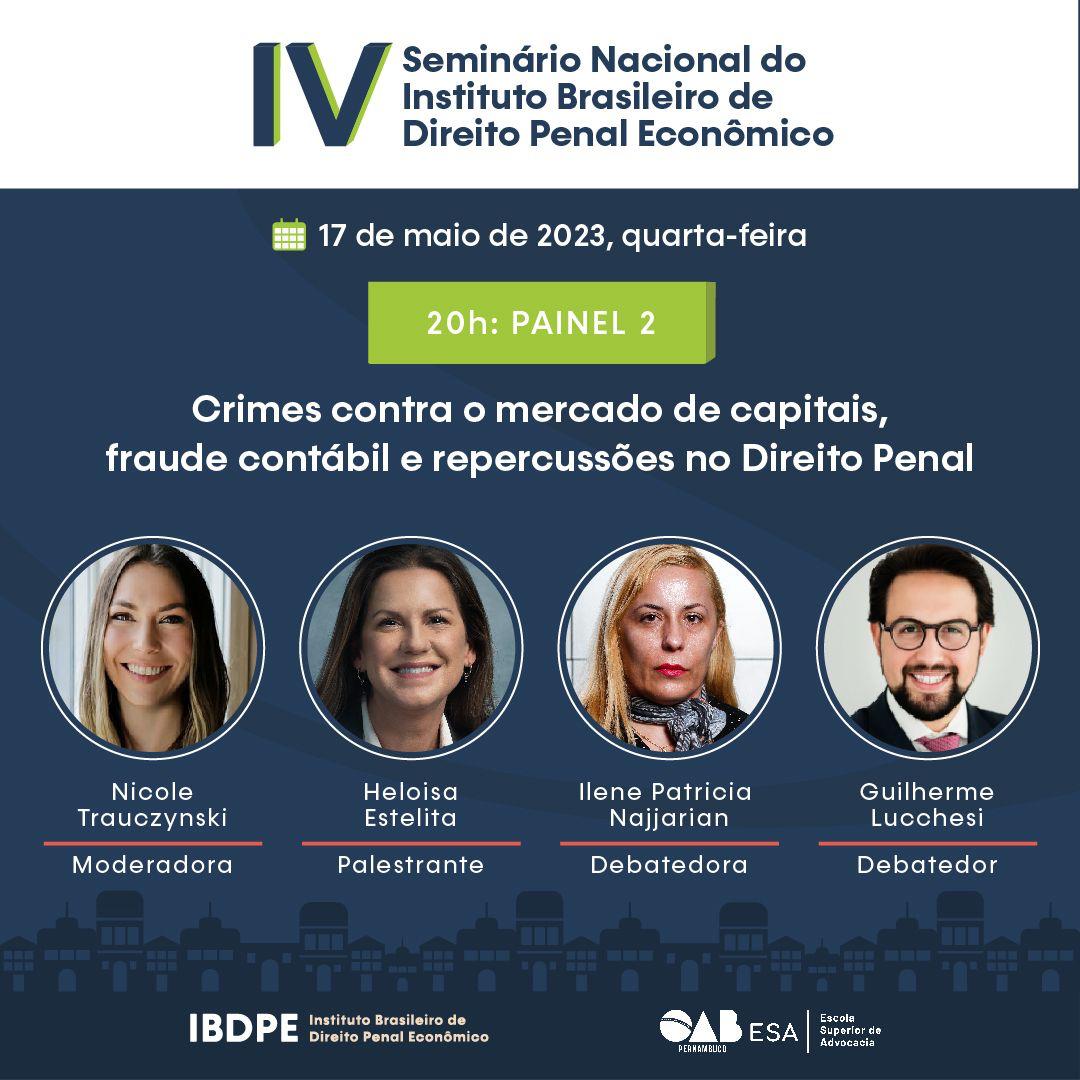 IV Seminário Nacional do Instituto Brasileiro de Direito Penal Econômico, painel “Crimes contra o mercado de capitais, fraude contábil e repercussões no Direito Penal”