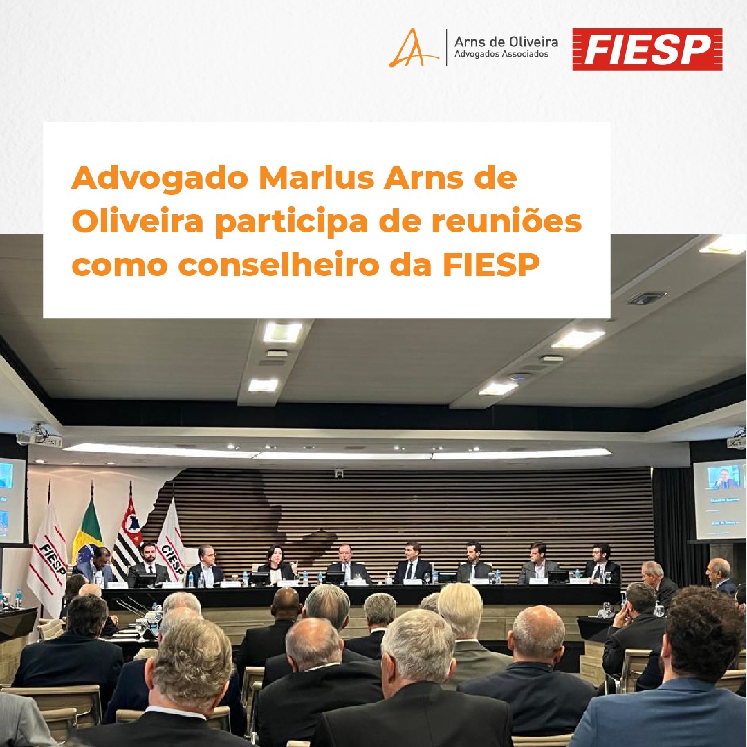 Advogado Marlus Arns de Oliveira tem presença atuante em Conselho da Fiesp